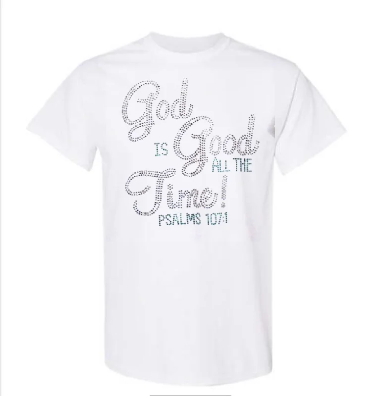 GOD IS GOOD ALL THE TIME 100% Cotton T-Shirt with Rhinestones Fleece Nylon Spandex