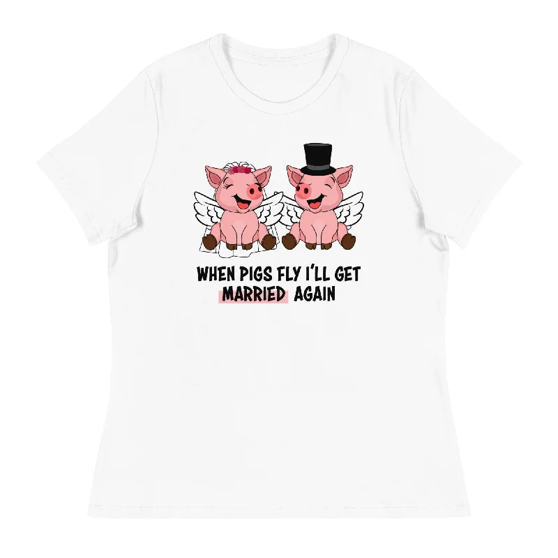 When Pigs Fly I'll Get Married Again Women's Tee Collared Crew Neck Turtle Neck