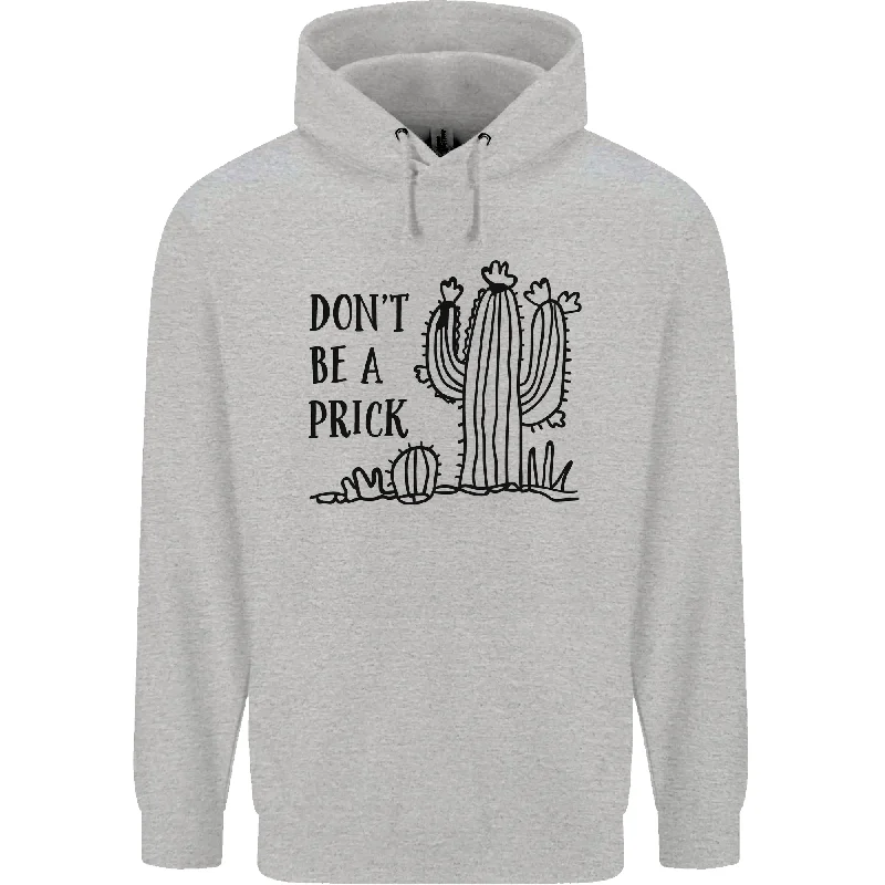 Be a Prick Funny Offensive Cactus Slogan Mens 80% Cotton Hoodie Hoodie Sweatshirt Pullover