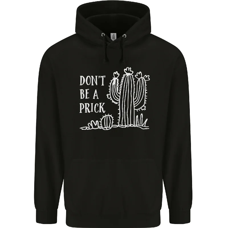 Be a Prick Funny Offensive Cactus Slogan Mens 80% Cotton Hoodie Hoodie with Drawstring Waist Adjustable Fitted