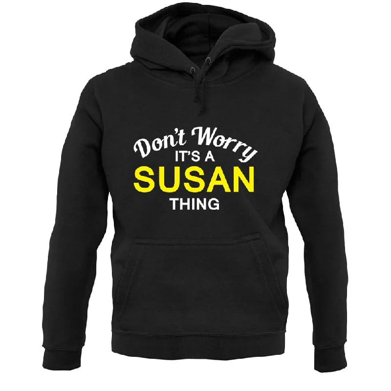 Don't Worry It's a SUSAN Thing! Unisex Hoodie Hoodie with Elastic Waist Stretchable Comfortable