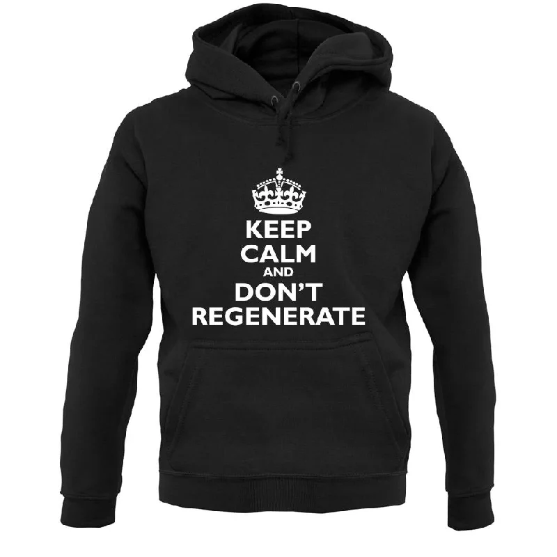 Keep Calm And Don't Regenerate Unisex Hoodie Hoodie with Thumb Holes Functional Cozy